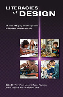 Literacies of Design: Studies of Equity and Imagination in Engineering and Making