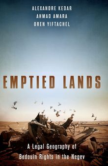 Emptied Lands: A Legal Geography of Bedouin Rights in the Negev