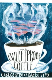 La guía del Bulletproof Coffee