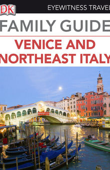 Eyewitness Travel Family Guide to Italy: Venice & Northeast Italy