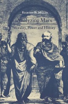 Analyzing Marx: Morality, Power and History