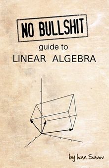 No Bullshit Guide to Linear Algebra