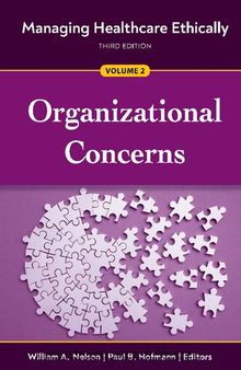 Managing Healthcare Ethically, Volume 2: Organizational Concerns