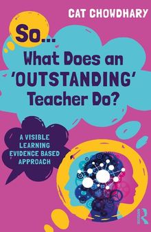 So... What Does an Outstanding Teacher Do? A Visible Learning Evidence Based Approach