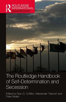 The Routledge Handbook of Self-Determination and Secession