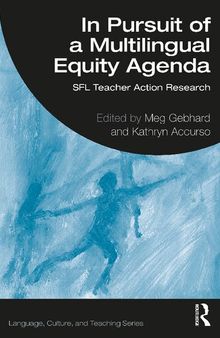 In Pursuit of a Multilingual Equity Agenda: SFL Teacher Action Research