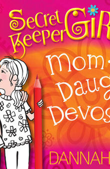 Secret Keeper Girl Mom-Daughter Devos: with Coloring Experience