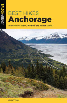 Best Hikes Anchorage: The Greatest Views, Wildlife, and Forest Strolls