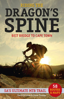 Riding the Dragon's Spine: Beit Bridge to Cape Town - SA's Ultimate MTB Trail