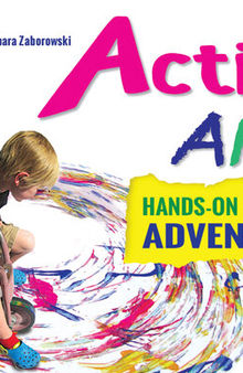 Action ART: Hands-On Active Art Adventures