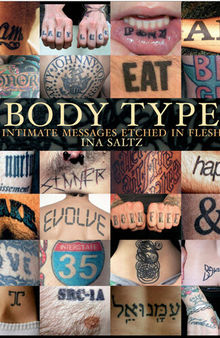 Body Type: Intimate Messages Etched in Flesh