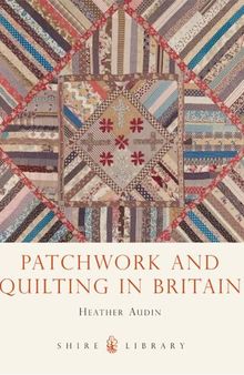 Patchwork and Quilting in Britain