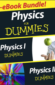 Physics For Dummies, 2 eBook Bundle: Physics I For Dummies & Physics II For Dummies