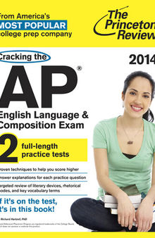 Cracking the AP English Language & Composition Exam, 2014 Edition
