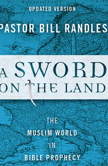 A Sword on the Land: The Muslim World in Bible Prophecy