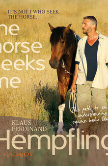It's Not I Who Seek the Horse, the Horse Seeks Me: My Path to an Understanding of Equine Body Language