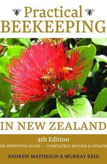 Practical Beekeeping in New Zealand: The Definitive Guide: Completely Revised & Updated