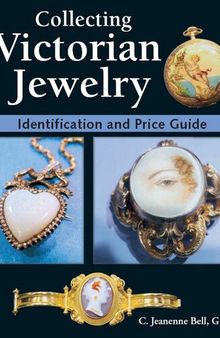 Collecting Victorian Jewelry: Identification And Price Guide