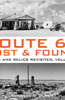 Route 66 Lost & Found: Mother Road Ruins and Relics: The Ultimate Collection