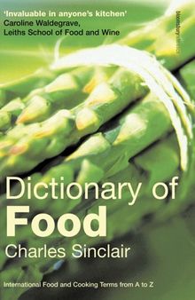 Dictionary of Food: International Food and Cooking Terms from A to Z
