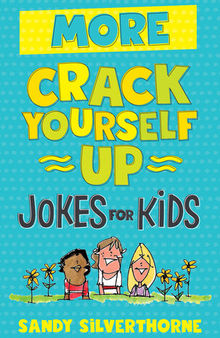 More Crack Yourself Up Jokes for Kids