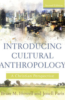 Introducing Cultural Anthropology: A Christian Perspective