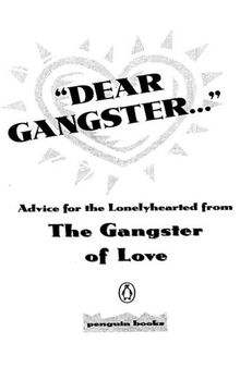 Dear Gangster...: Advice for the Lonelyhearted from the Gangster of Love
