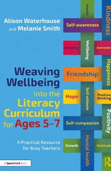 Weaving Wellbeing Into the Literacy Curriculum for Ages 5-7: A Practical Guide for Busy Teachers