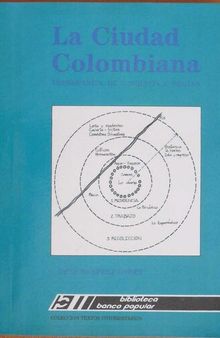La Ciudad Colombiana. Prehispánica, de Conquista e Indiana