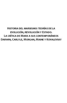 Historia del marxismo: teorías de la evolución, revolución y Estado. La crítica de Marx a sus contemporáneos Darwin, Carlyle, Morgan, Maine y Kovalevsky