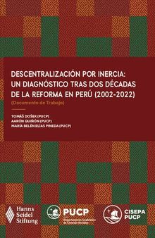 Descentralización por inercia: Un diagnóstico tras dos décadas de la reforma en Perú (2002-2022)