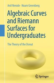 Algebraic Curves and Riemann Surfaces for Undergraduates: The Theory of the Donut