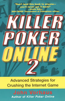 Killer Poker Online 2: Advanced Strategies for Crushing the Internet Game