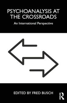 Psychoanalysis at the Crossroads: An International Perspective