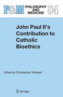 John Paul Ii's Contribution To Catholic Bioethics