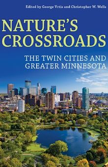 Nature’s Crossroads: The Twin Cities and Greater Minnesota