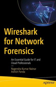 Wireshark for Network Forensics. An Essential Guide for IT and Cloud Professionals