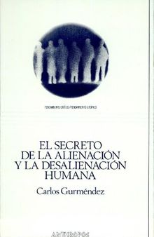 El Secreto de La Alienacion y La Desalienacion Humana