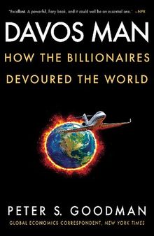 Davos Man; How the Billionaires Devoured the World