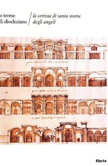 Le terme di Diocleziano. La Certosa di Santa Maria degli Angeli. Ediz. illustrata