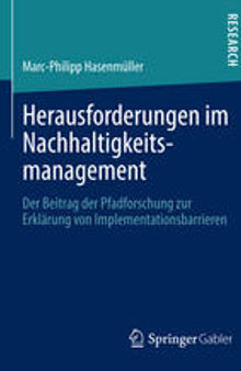 Herausforderungen im Nachhaltigkeitsmanagement: Der Beitrag der Pfadforschung zur Erklärung von Implementationsbarrieren