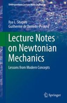 Lecture Notes on Newtonian Mechanics: Lessons from Modern Concepts