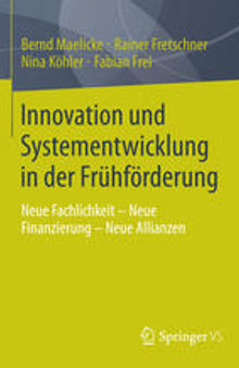 Innovation und Systementwicklung in der Frühförderung: Neue Fachlichkeit – Neue Finanzierung – Neue Allianzen