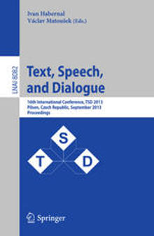 Text, Speech, and Dialogue: 16th International Conference, TSD 2013, Pilsen, Czech Republic, September 1-5, 2013. Proceedings