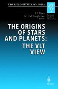 The Origin of Stars and Planets: The VLT View: Proceedings of the ESO Workshop Held in Garching, Germany, 24-27 April 2001