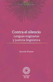 Contra el silencio. Lenguas originarias y justicia lingüística