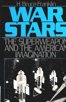 War Stars: The Superweapon and the American Imagination