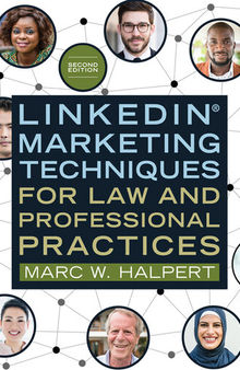 LinkedIn® Marketing Techniques for Law and Professional Practices