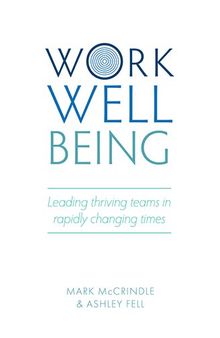 WORK WELLBEING: Leading thriving teams in rapidly changing times