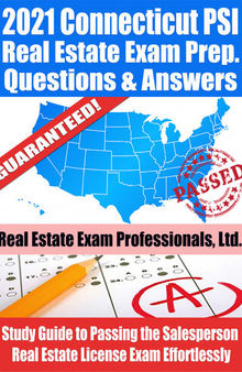 2021 Connecticut PSI Real Estate Exam Prep Questions & Answers: Study Guide to Passing the Salesperson Real Estate License Exam Effortlessly